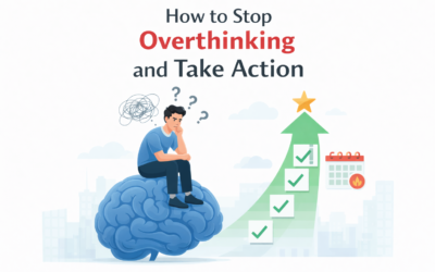 How to Stop Overthinking and Take Action